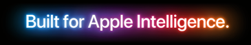 Built for Apple Intelligence